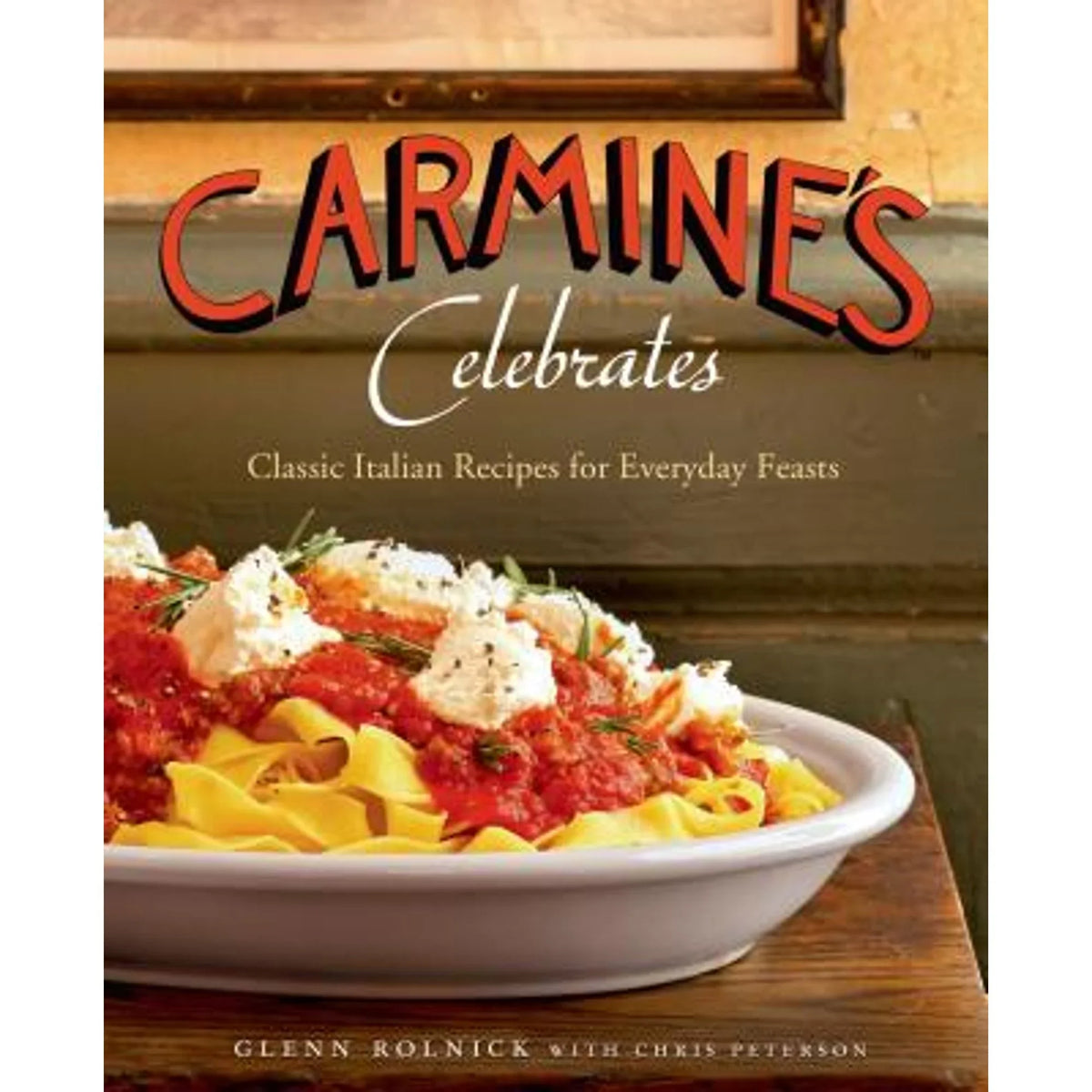 Glenn by for Recipes Classic Pre-Owned Everyday Feasts Chris (Hardcover Rolnick, Carmine's Italian Celebrates: 9781250041081) Peterson